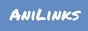Anime, Manga and Video Game Site Directory (and more) Anilinks, Anime, Manga and Video Game Site Directory (and more)